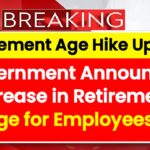 Retirement Age Hike Latest News