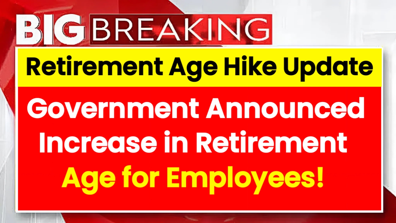 Retirement Age Hike Latest News