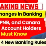 SBI, PNB, and Canara Bank 4 New Banking Rules