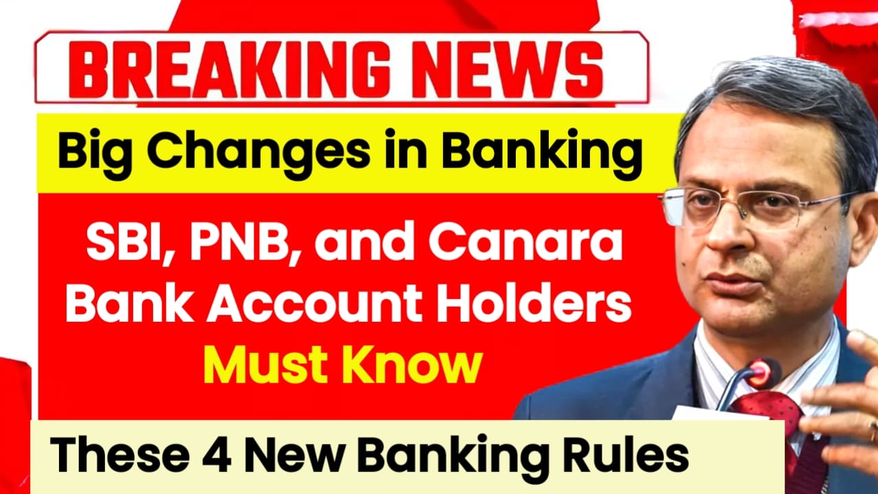 SBI, PNB, and Canara Bank 4 New Banking Rules