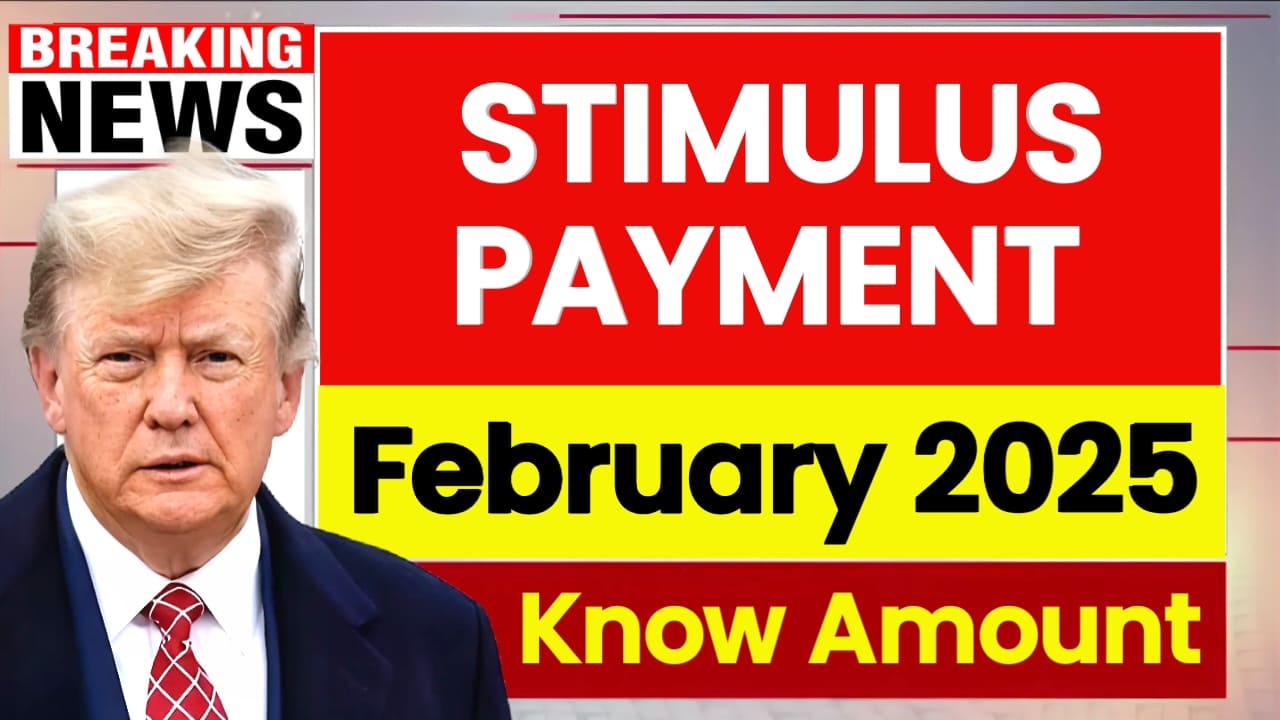 Stimulus Payments for February 2025