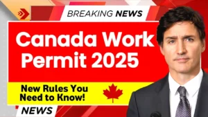 Canada Work Permit 2025: How to Get a Work Visa Without Employer Involvement – New Rules You Need to Know!